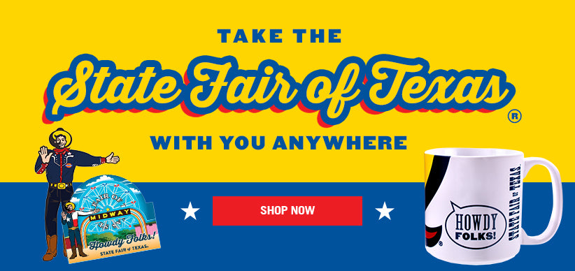 Take the State Fair of Texas with you Anywhere - SHOP NOW