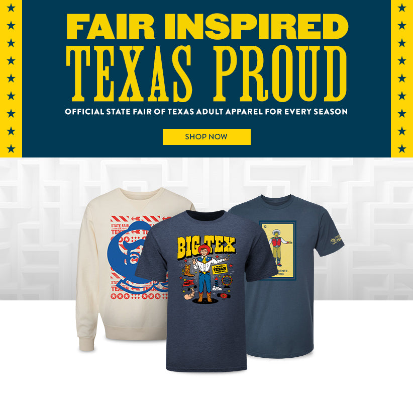 FAIR INSPIRED - TEXAS PROUD - Official State Fair of Texas Adult Apparel for Every Season