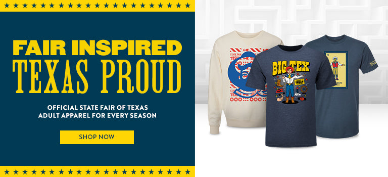 FAIR INSPIRED - TEXAS PROUD - Official State Fair of Texas Adult Apparel for Every Season